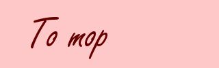 To mop
